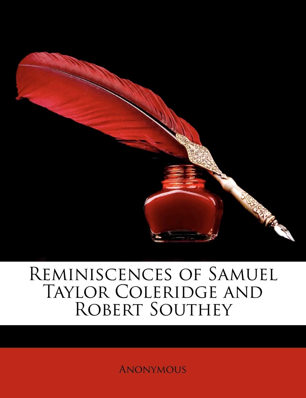 Reminiscences of Samuel Taylor Coleridge and Robert Southey Memories