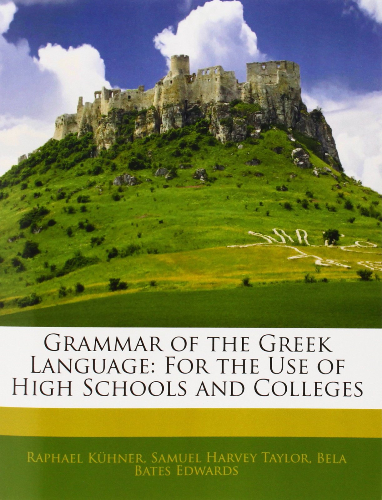 Grammar of the Greek Language: For the Use of High Schools and Colleges Politics & History