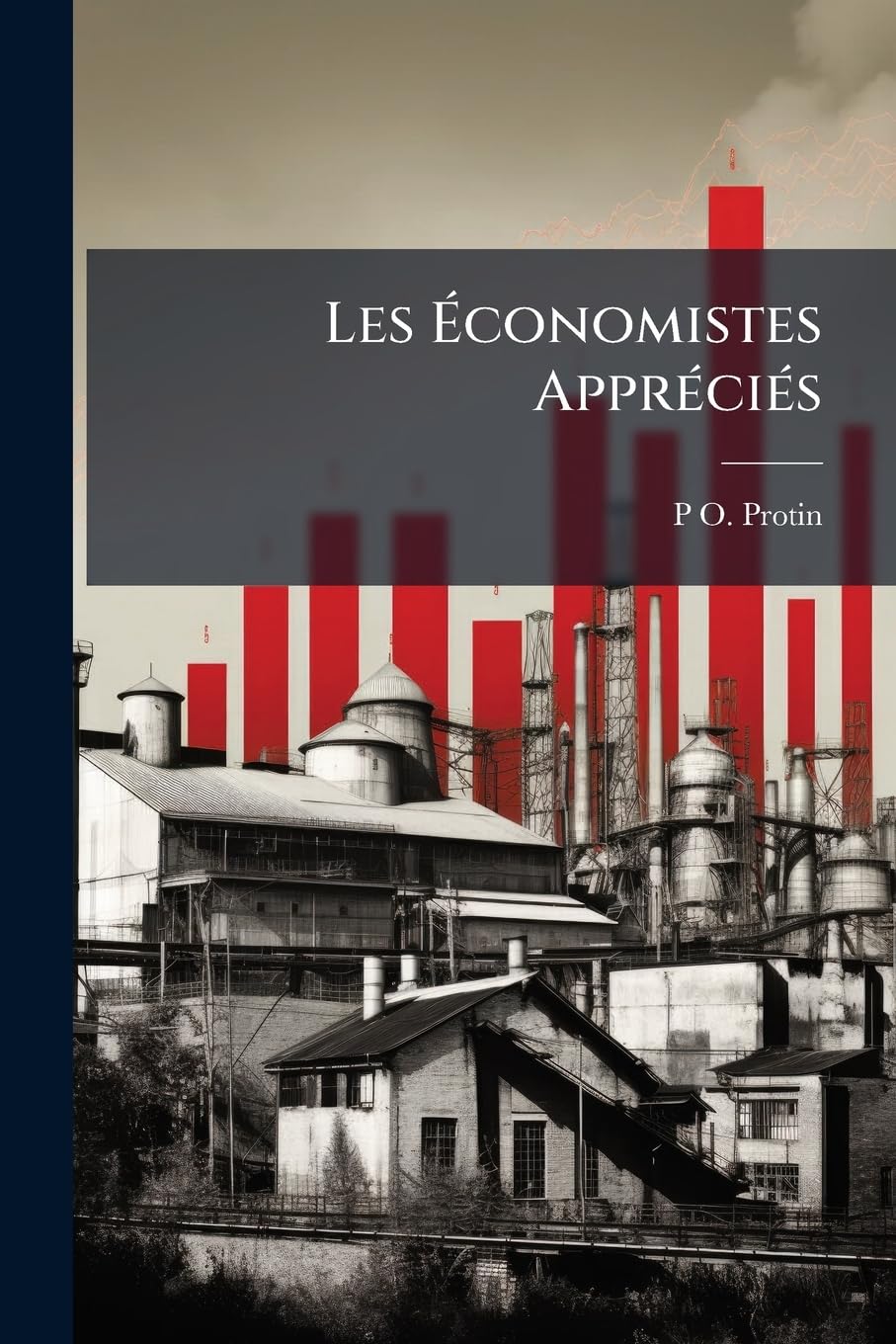 Les Économistes Appréciés: Ou, Nécessite De La Protection, Parts 1-2 book
