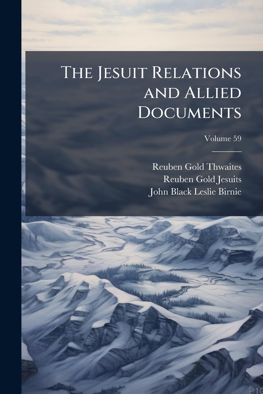 The Jesuit Relations and Allied Documents: Travels and Explorations of the Jesuit Missionaries in New France, 1610-1791; the Original French, Latin, ... English Translations and Notes; Volume 59 book