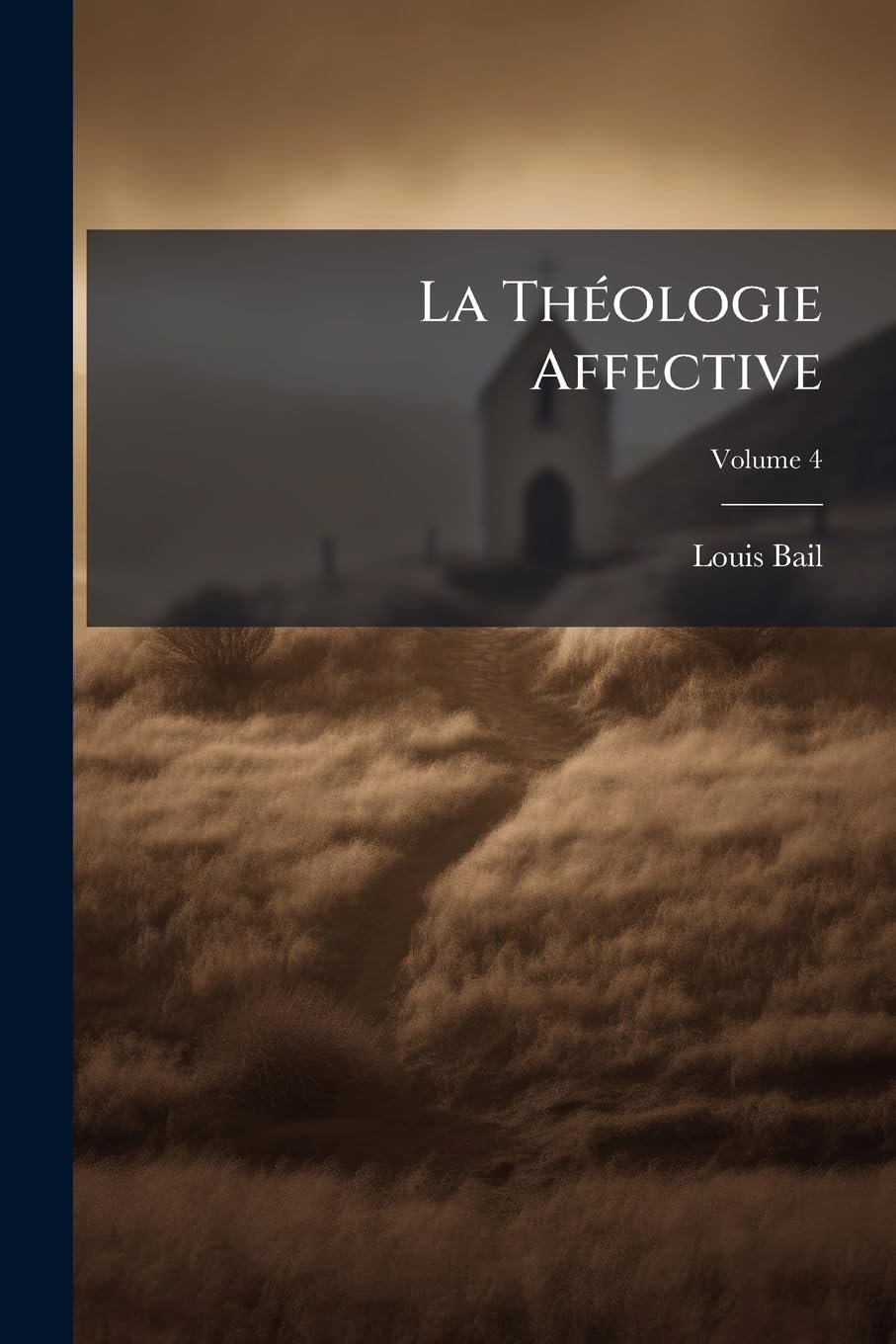La Théologie Affective: Ou, Saint Thomas En Méditation; Volume 4 book