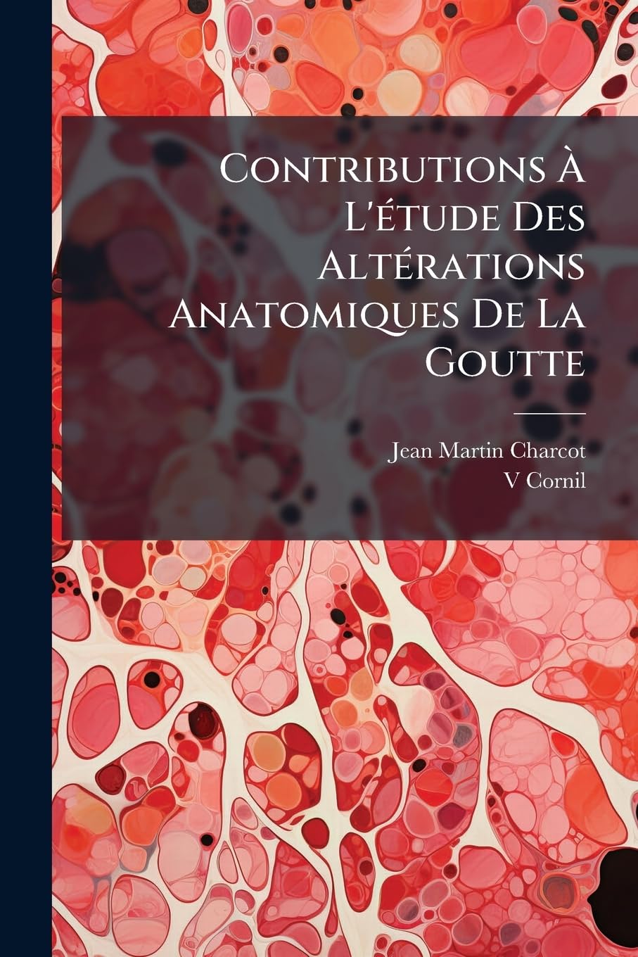 Contributions À L'étude Des Altérations Anatomiques De La Goutte book