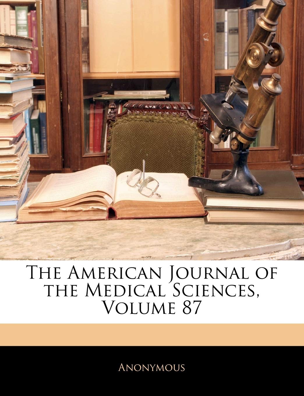 The American Journal of the Medical Sciences; Volume 87 Medicine