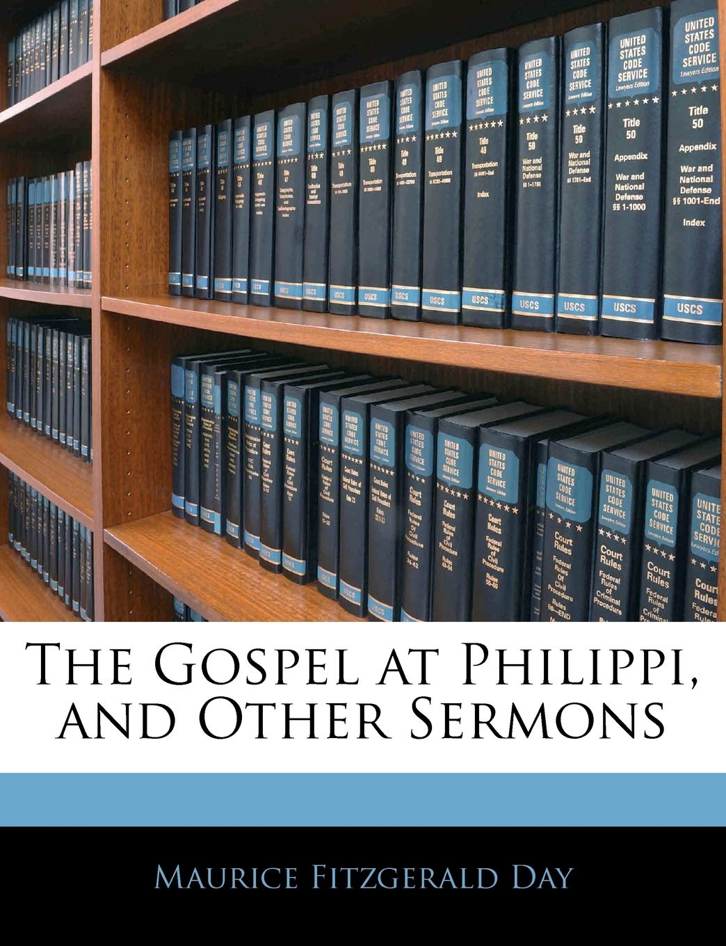 The Gospel at Philippi, and Other Sermons Politics & History
