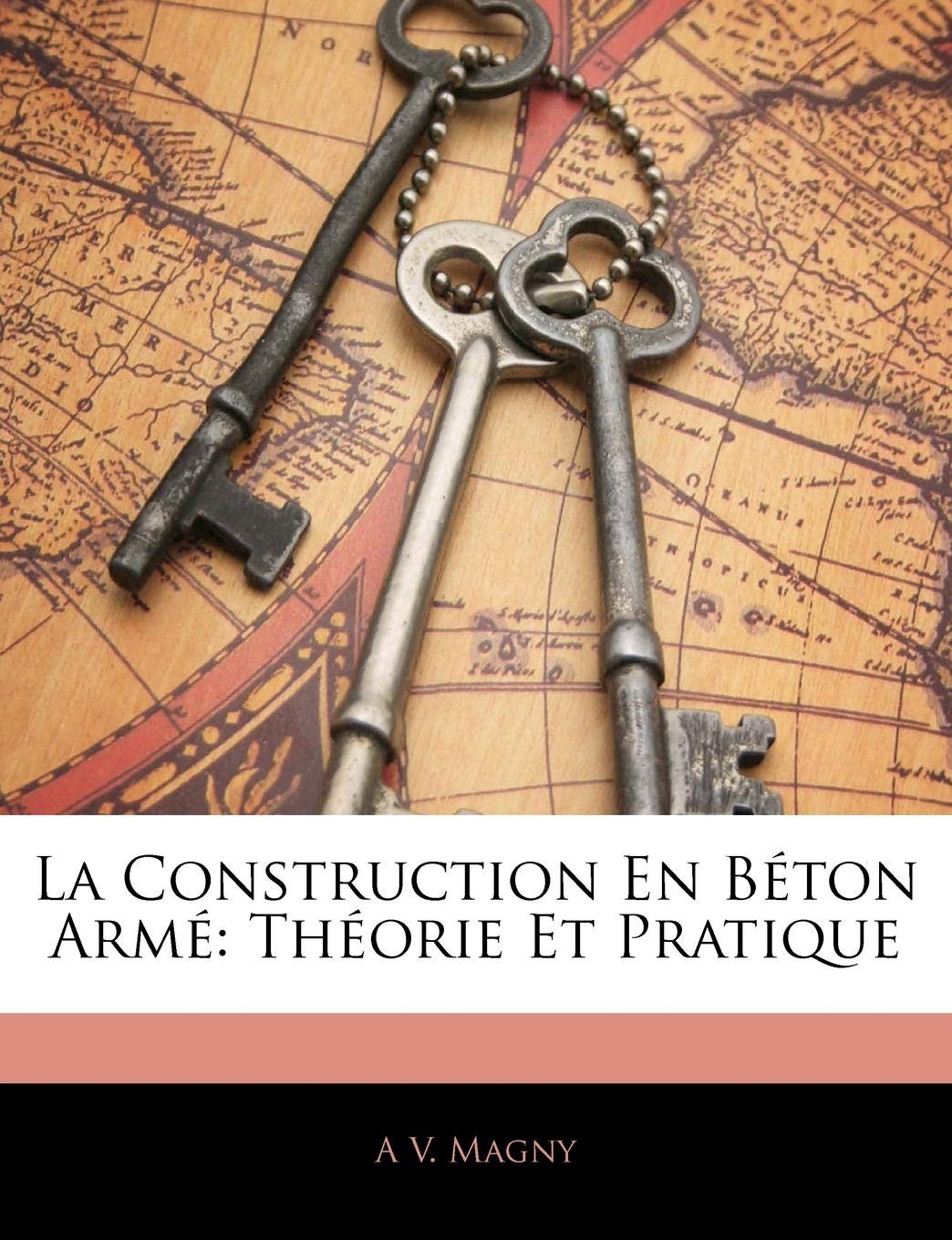 La Construction En Beton Arme: Theorie Et Pratique book