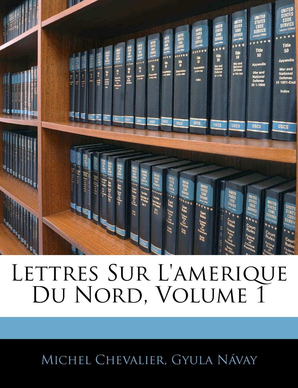 Lettres Sur L'Amerique Du Nord, Volume 1 book