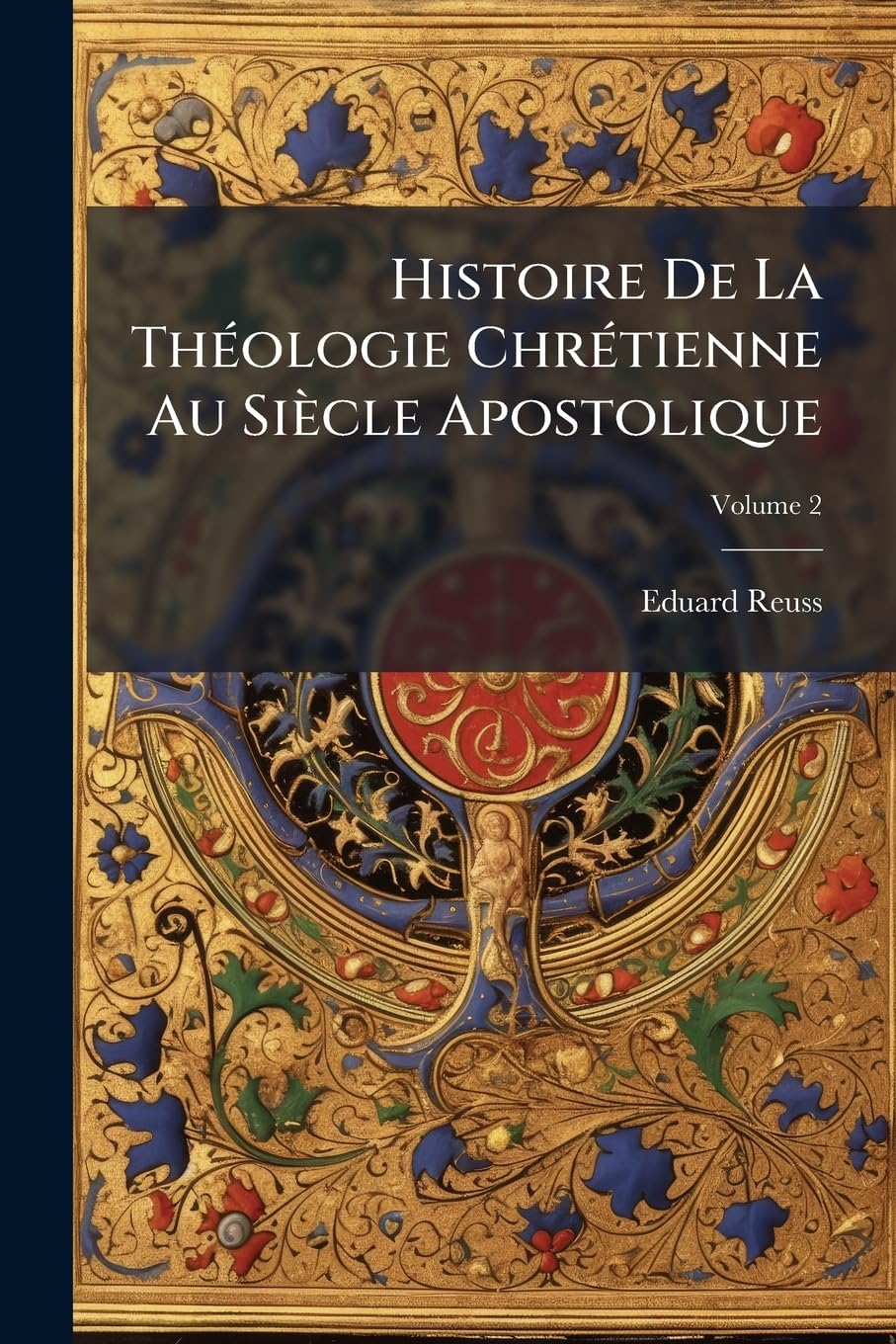 Histoire De La Théologie Chrétienne Au Siècle Apostolique; Volume 2 book