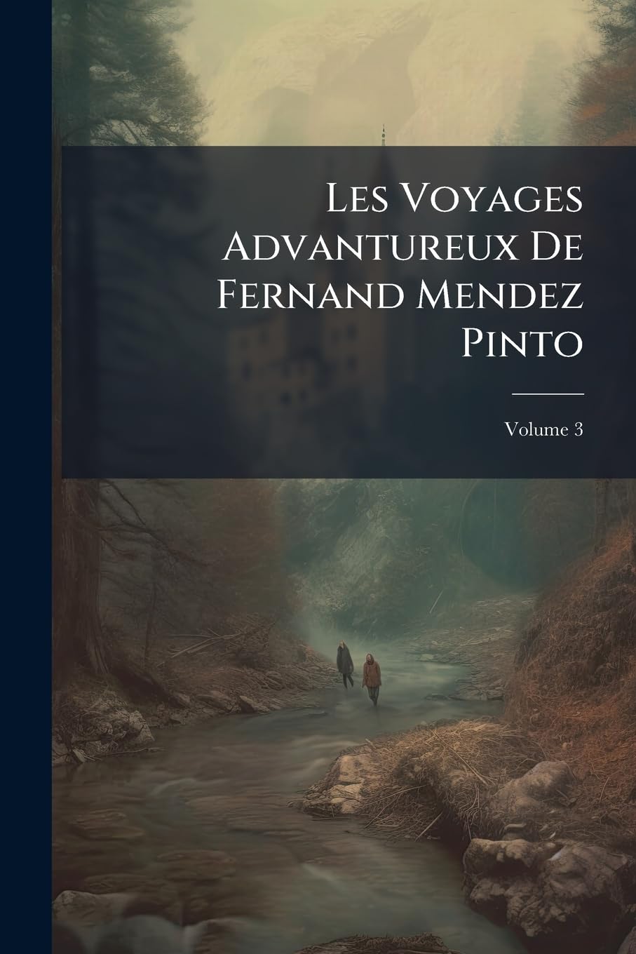 Les Voyages Advantureux De Fernand Mendez Pinto; Volume 3 book