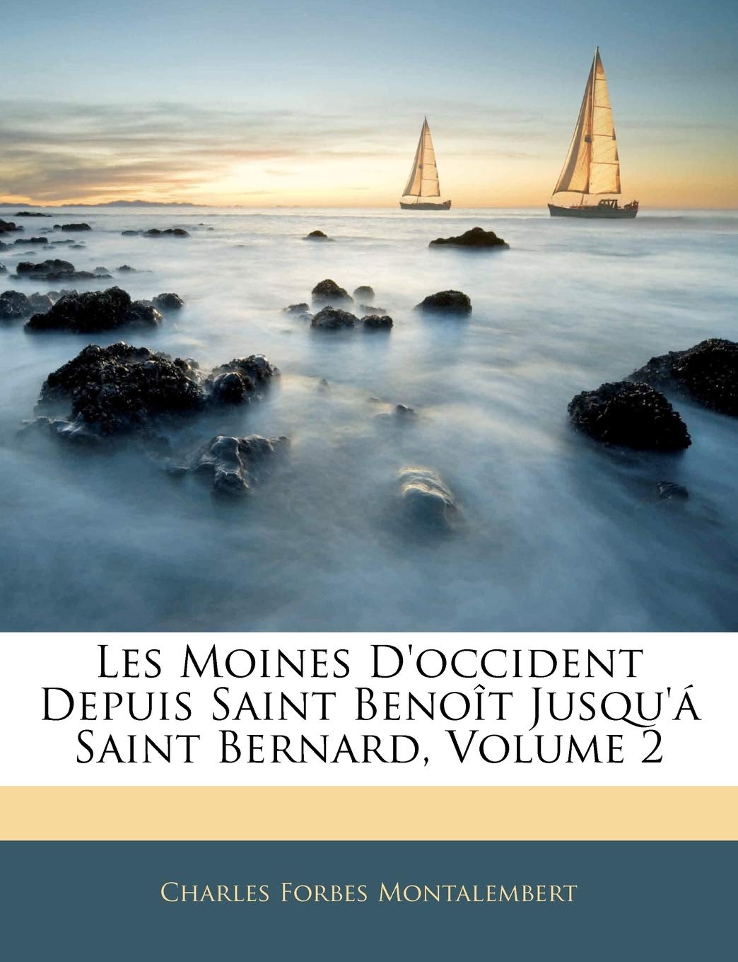 Les Moines D'Occident Depuis Saint Benoit Jusqu'a Saint Bernard, Volume 2 book