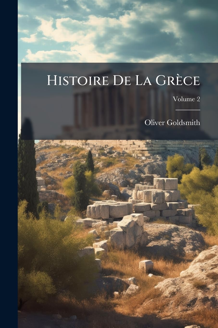 Histoire De La Grèce: Depuis Son Origine Jusqu'à La Mort D'alexandre; Volume 2 book