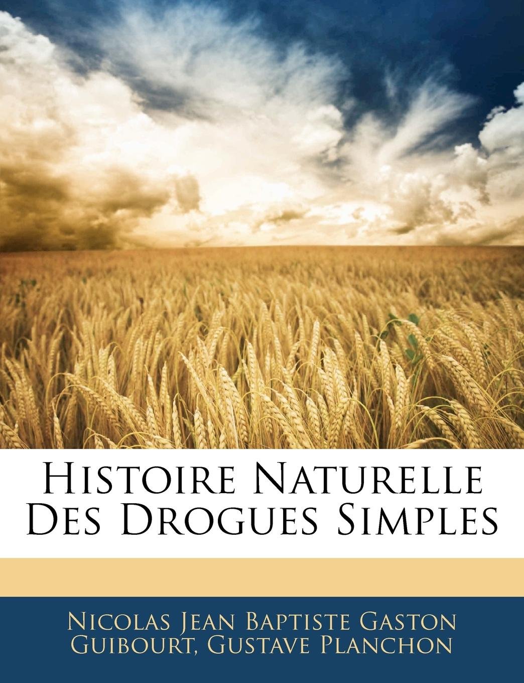 Histoire Naturelle Des Drogues Simples book