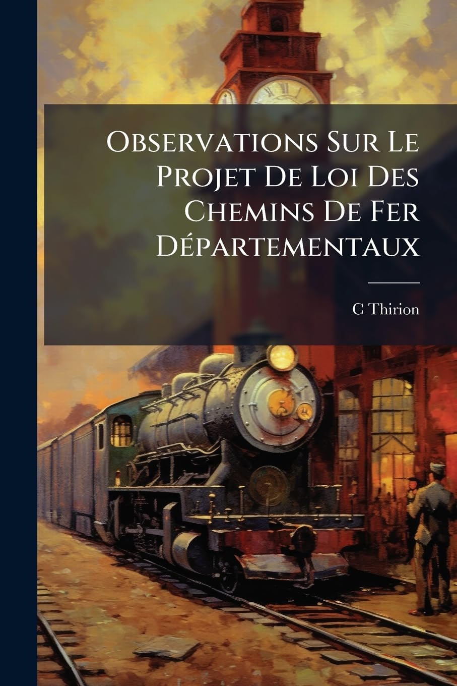 Observations Sur Le Projet De Loi Des Chemins De Fer Départementaux book