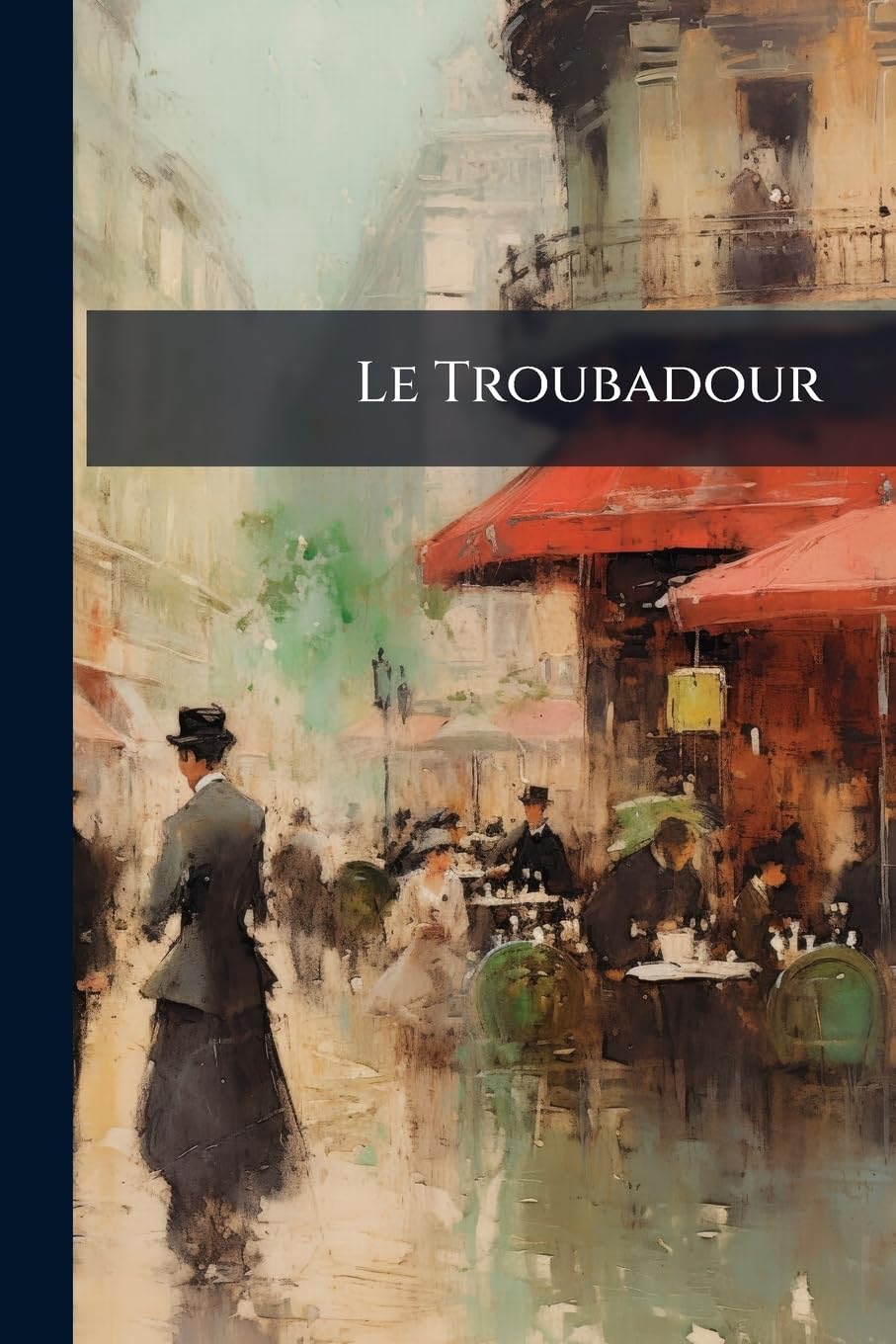 Le Troubadour: Poésies Occitaniques Du Xiiie Siècle, Volumes 1-2 book