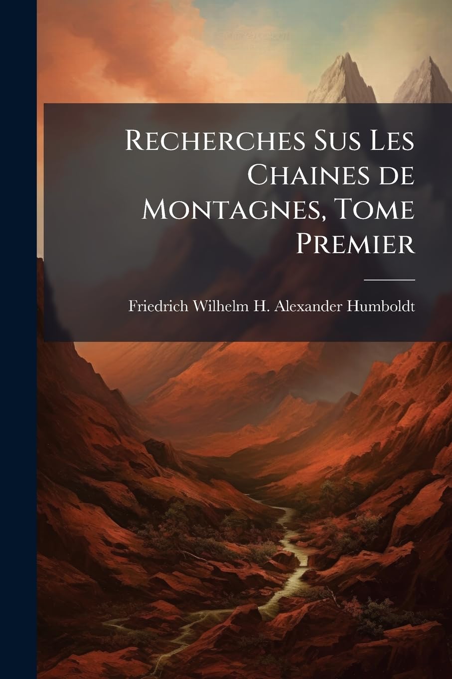 Recherches Sus Les Chaines de Montagnes, Tome Premier book