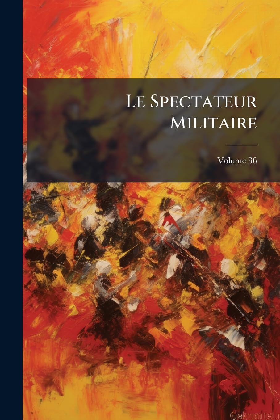 Product Image: Le Spectateur Militaire, Volume 36