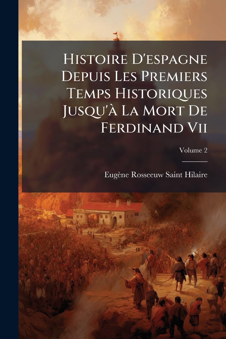 Histoire D'espagne Depuis Les Premiers Temps Historiques Jusqu'à La Mort De Ferdinand Vii, Volume 2 book