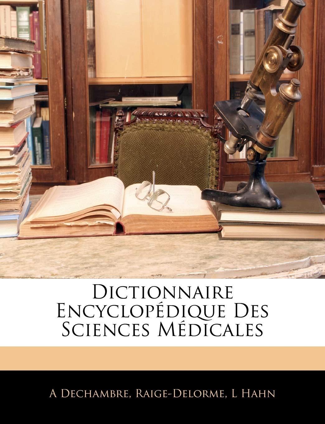 Dictionnaire Encyclopédique Des Sciences Médicales book