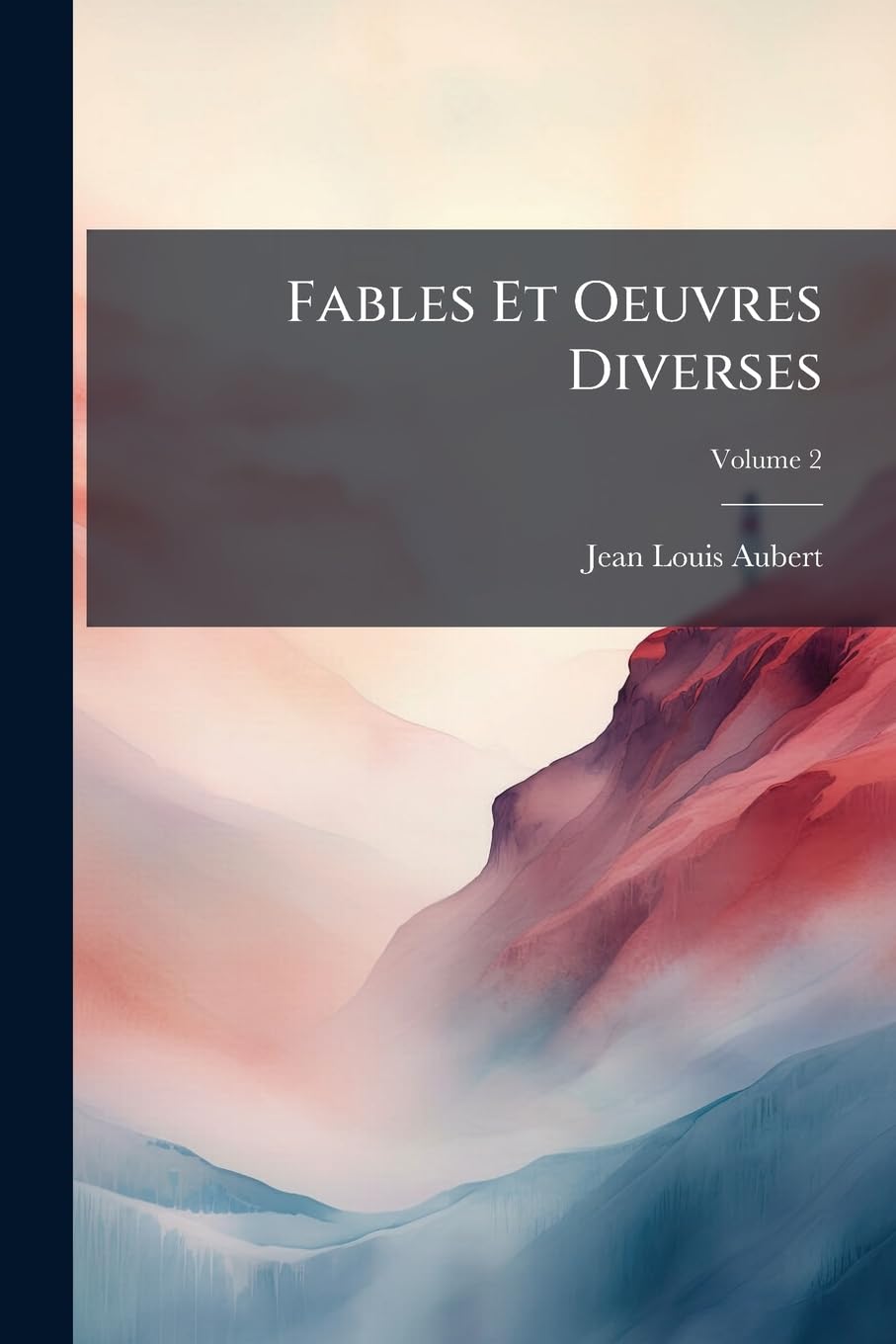 Fables Et Oeuvres Diverses; Volume 2 book