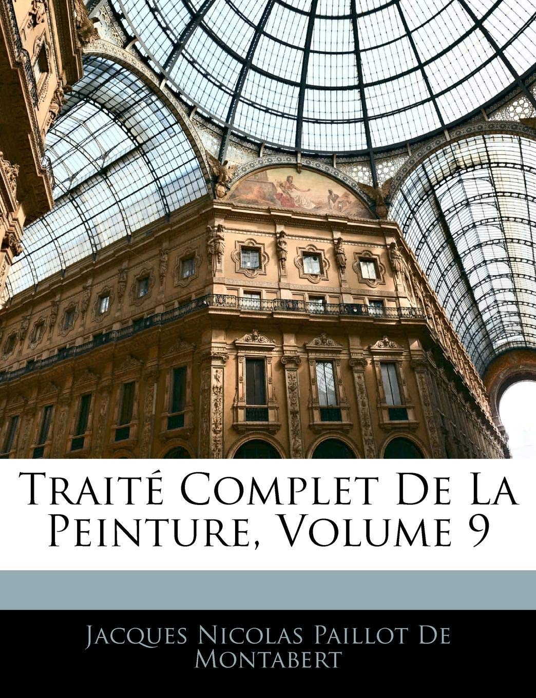 Traite Complet de la Peinture, Volume 9 book