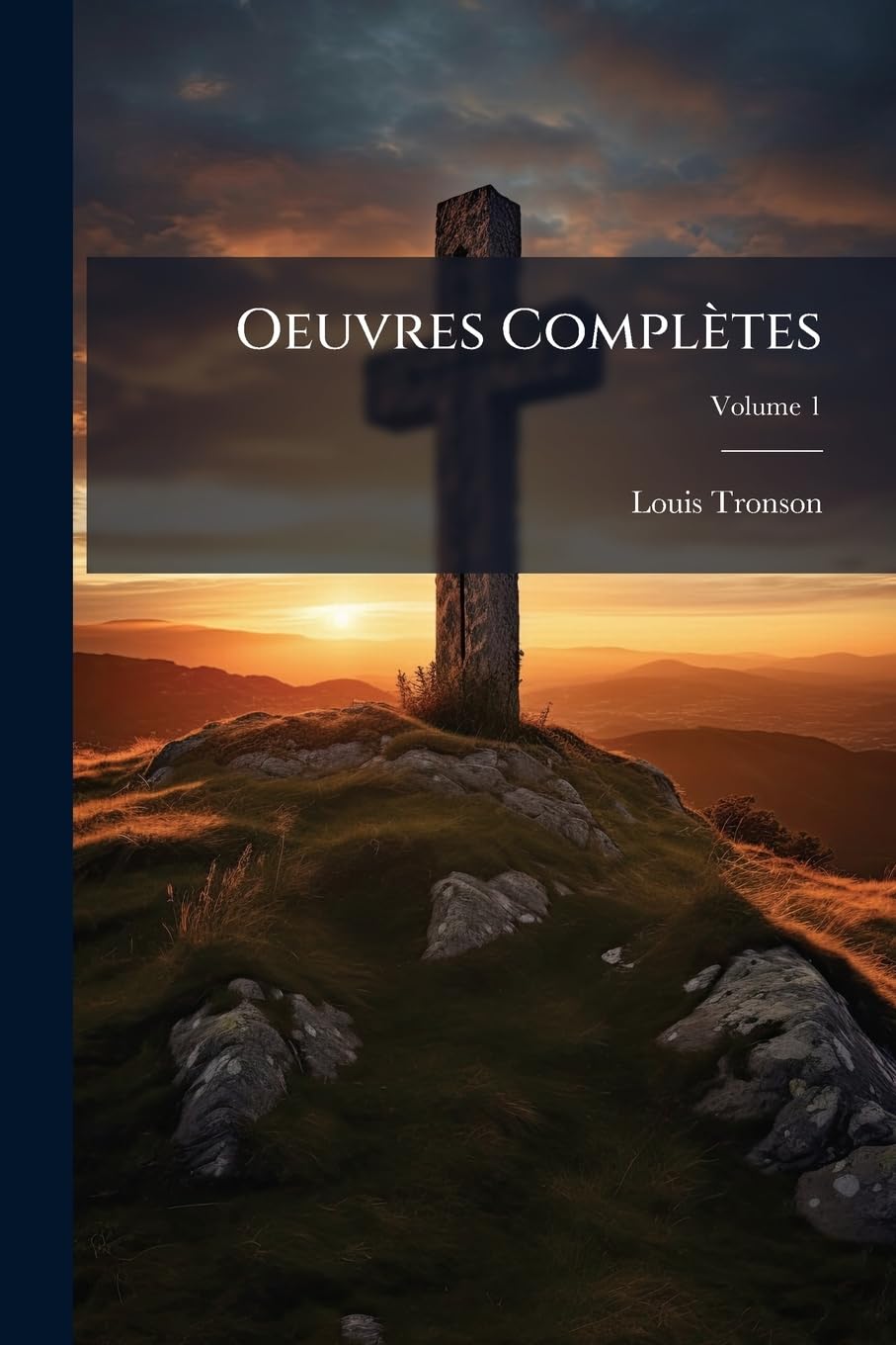 Oeuvres Complètes: Réunies Pour La Première Fois En Collection, Classées Selon L'ordre Logique, Volume 1 book