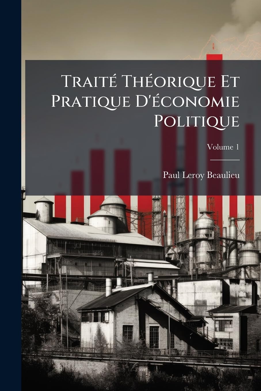 Traité Théorique Et Pratique D'économie Politique, Volume 1 book