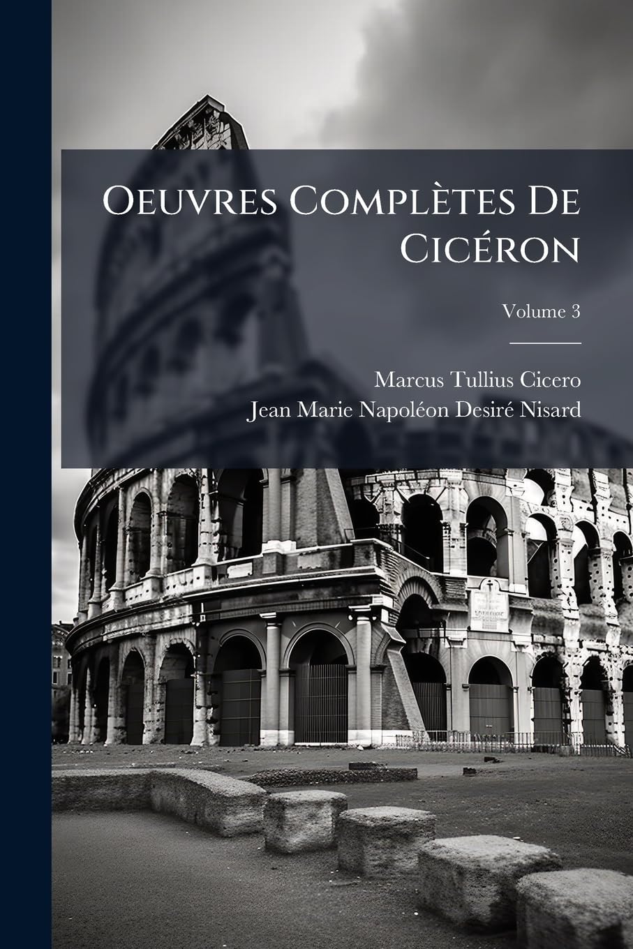 Oeuvres Complètes De Cicéron; Volume 3 book