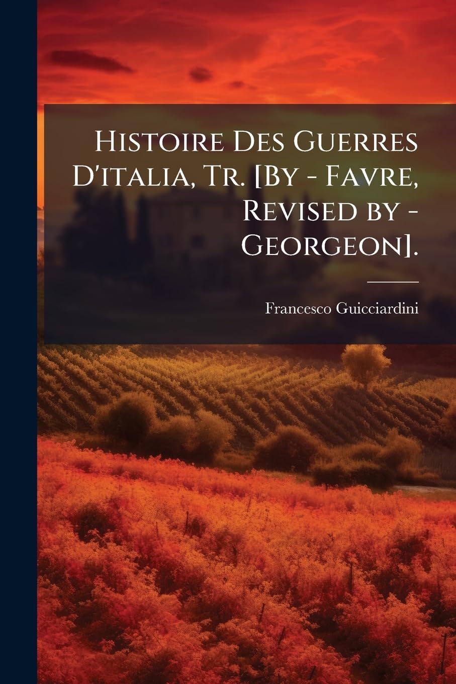 Histoire Des Guerres D'italia, Tr. . book