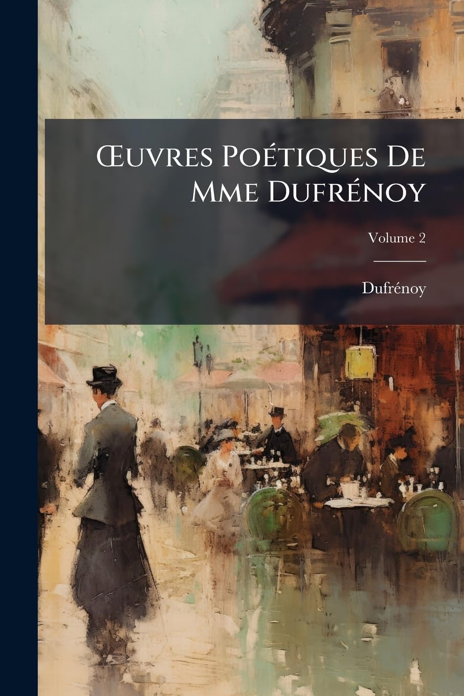 OEuvres Poétiques De Mme Dufrénoy; Volume 2 book