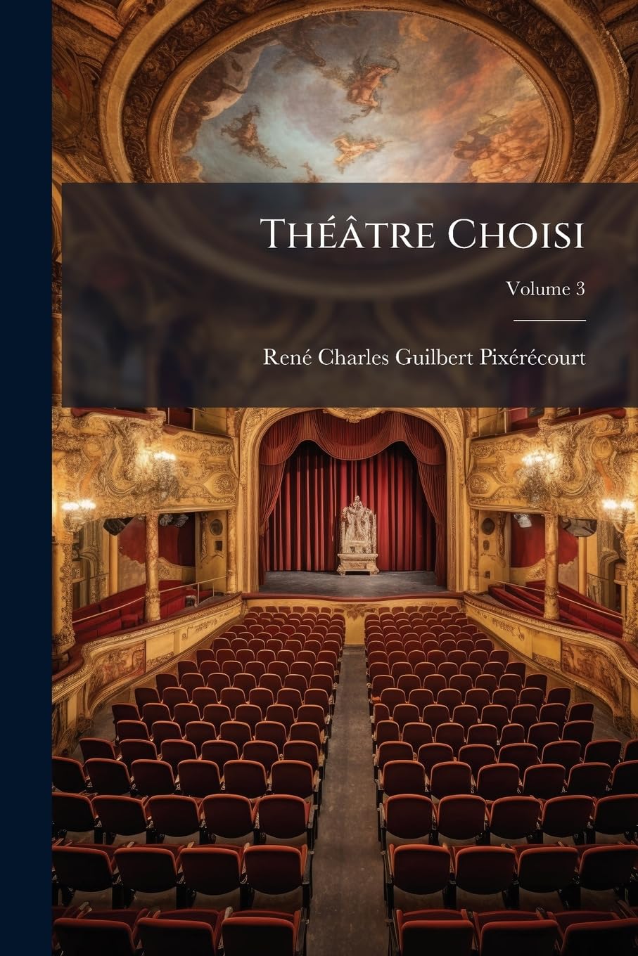 Théâtre Choisi, Volume 3 book