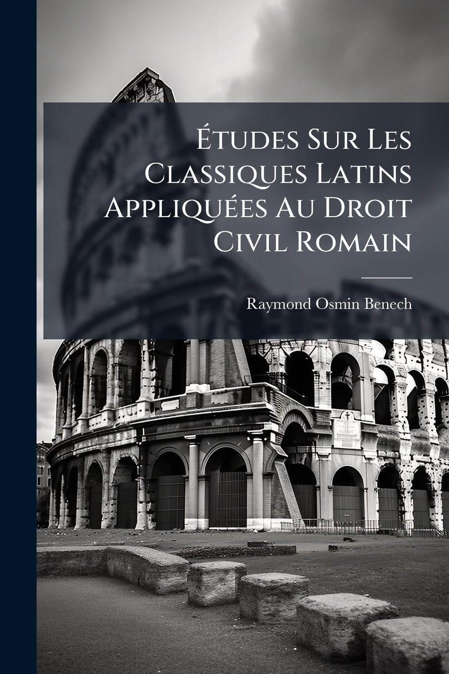 Études Sur Les Classiques Latins Appliquées Au Droit Civil Romain book