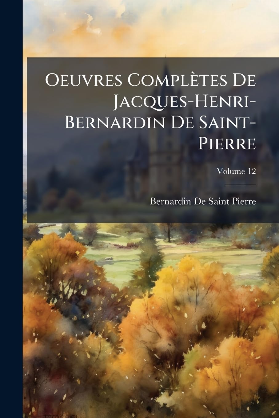 Oeuvres Complètes De Jacques-Henri-Bernardin De Saint-Pierre; Volume 12 book
