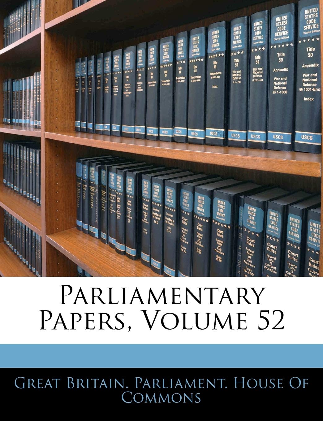 Parliamentary Papers, Volume 52 Politics & History