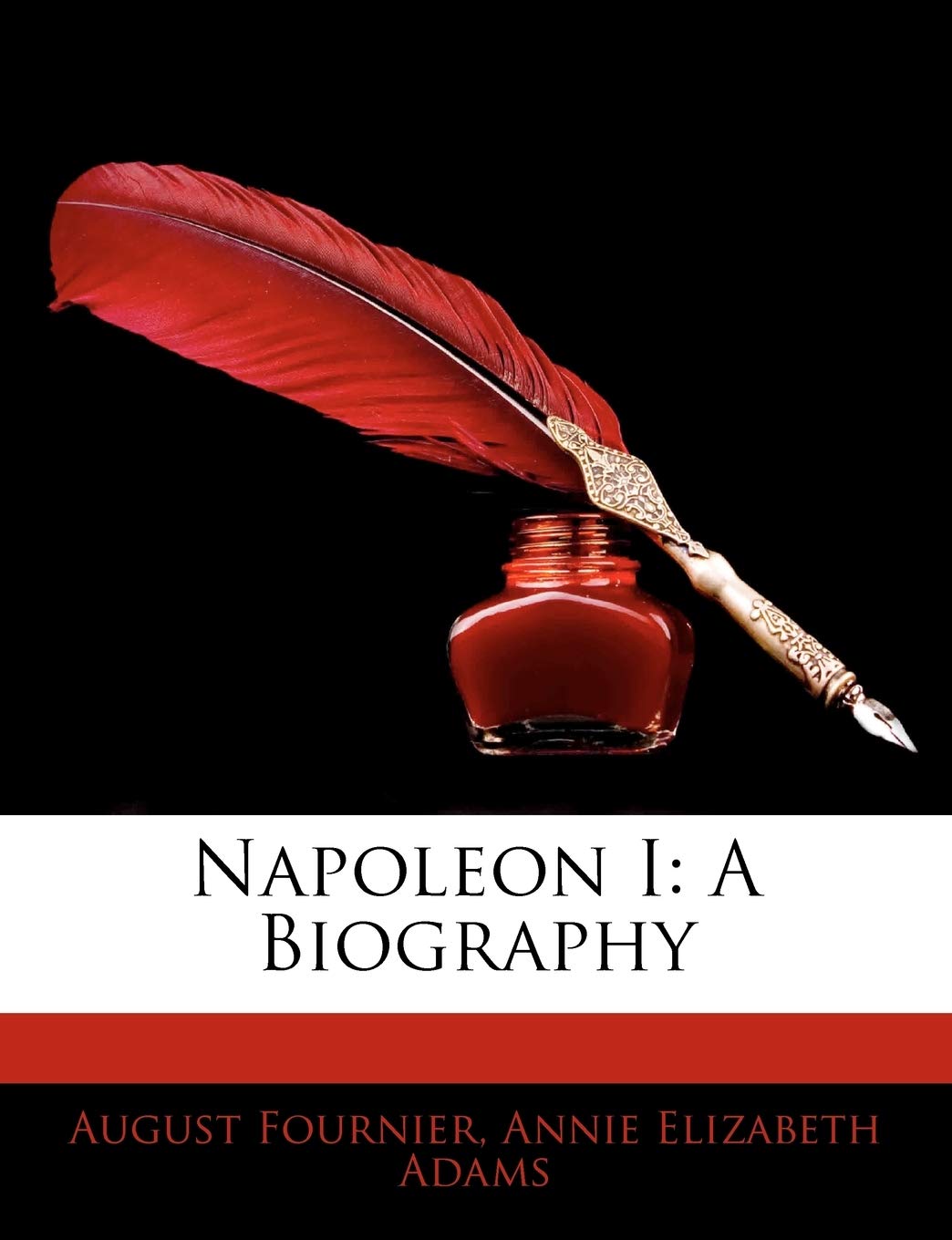 Napoleon I: A Biography Memories