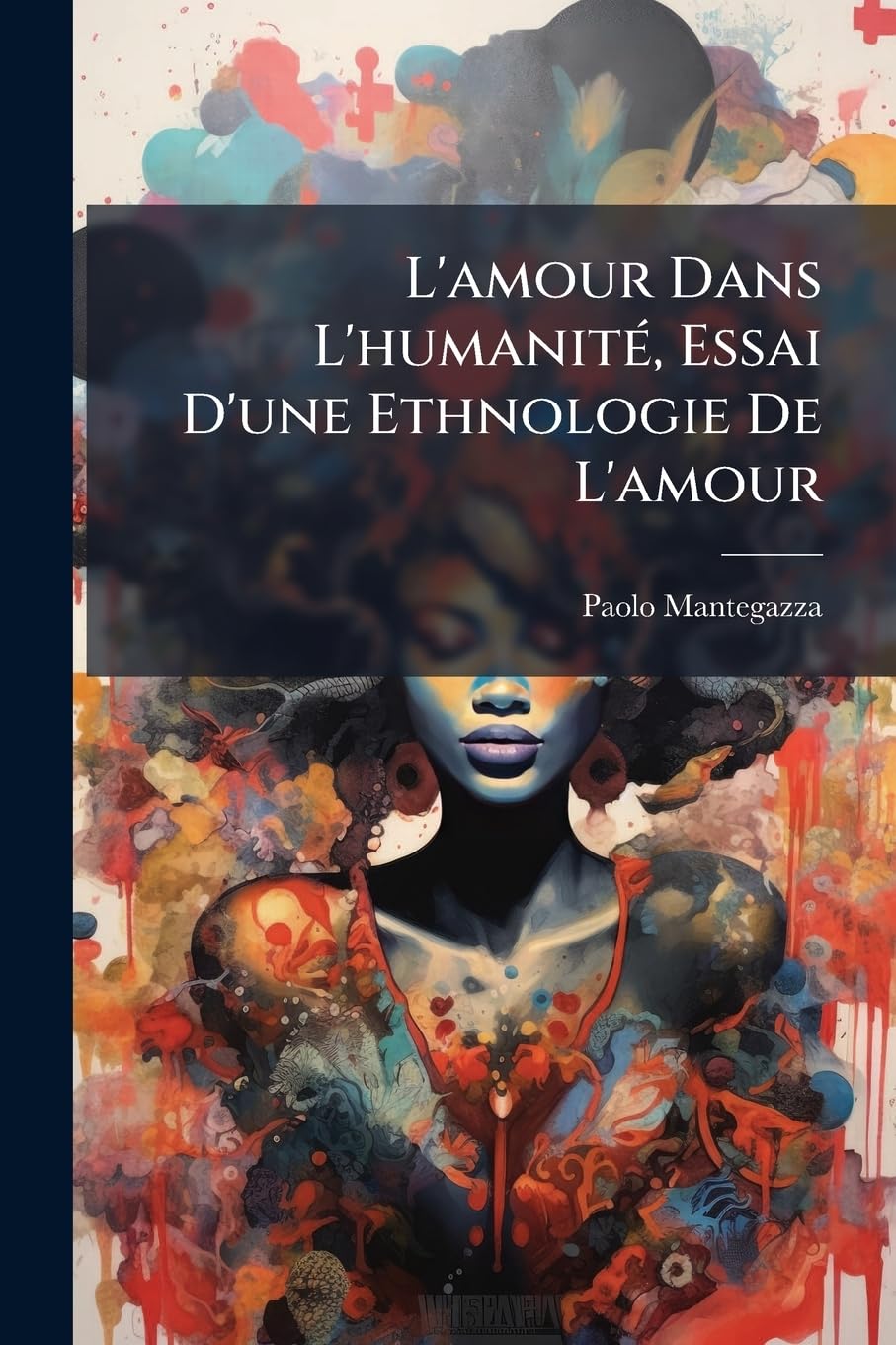 L'Amour Dans l'Humanité, Essai d'Une Ethnologie de l'Amour book