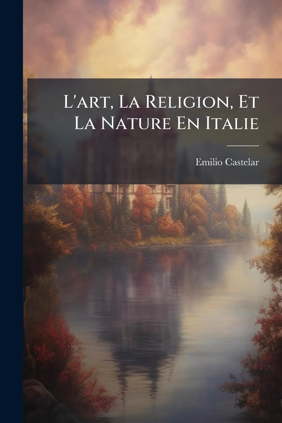 L'Art, La Religion, Et La Nature En Italie book