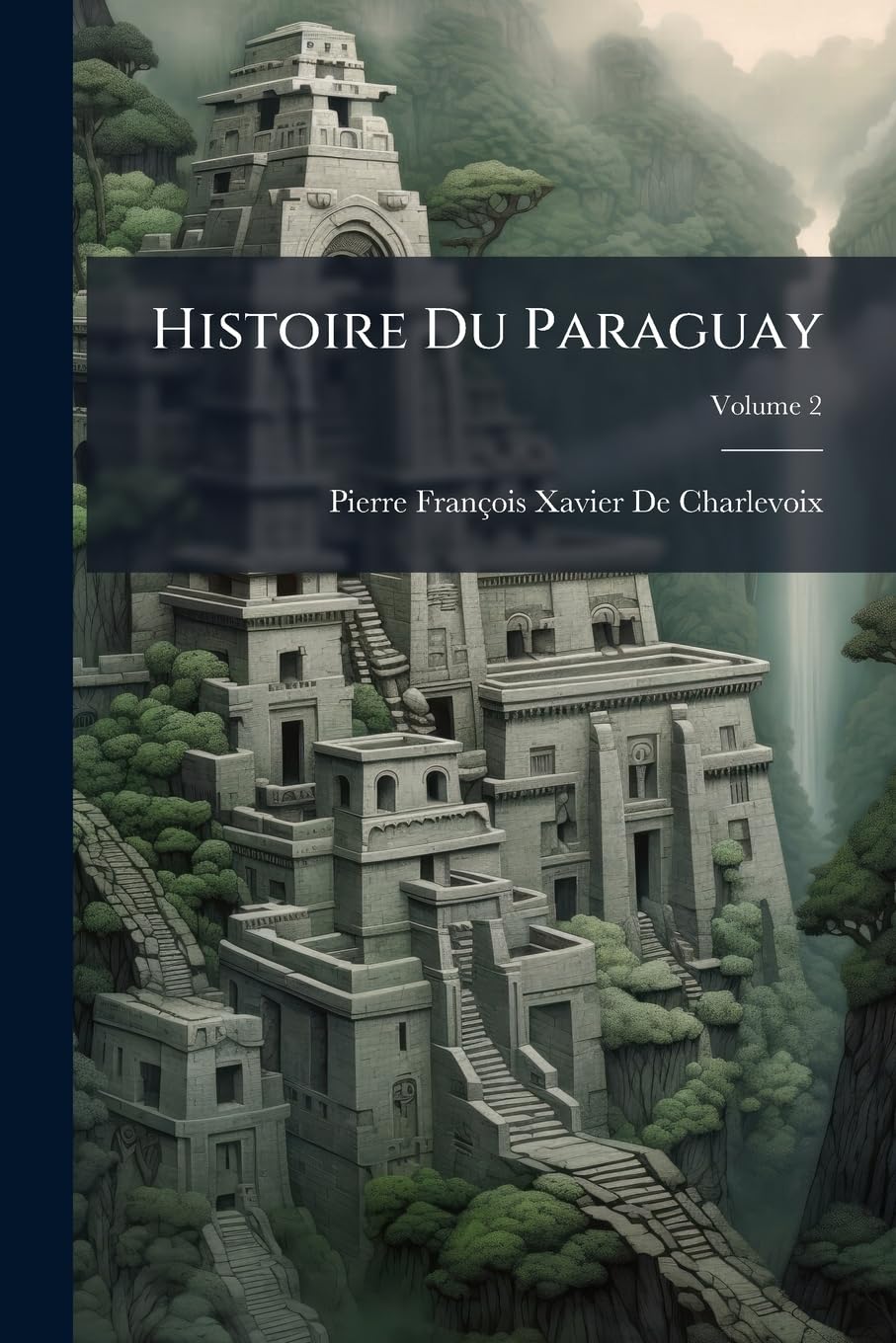 Histoire Du Paraguay, Volume 2 book