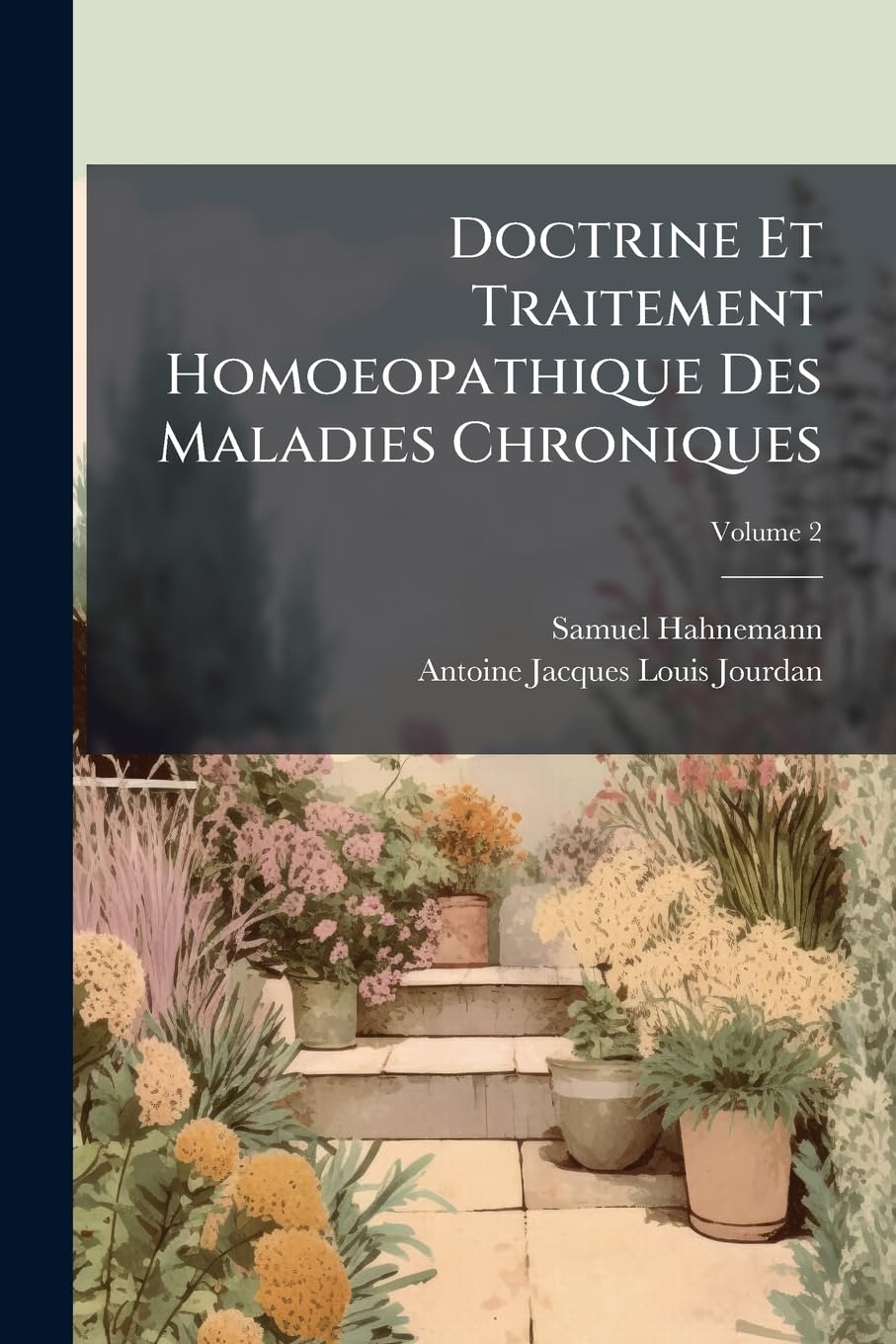 Doctrine Et Traitement Homoeopathique Des Maladies Chroniques, Volume 2 book