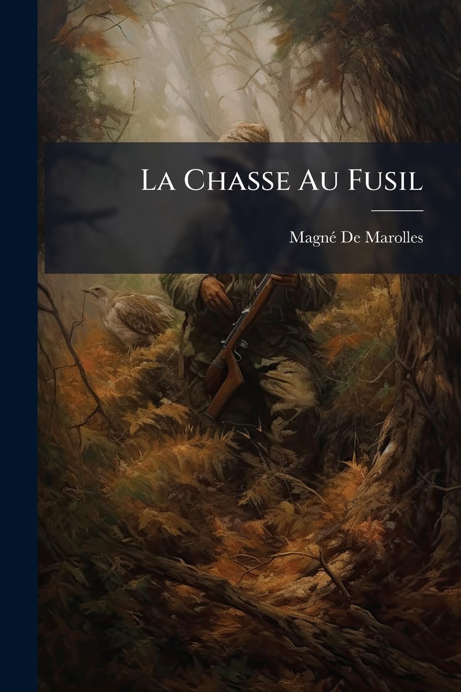 La Chasse Au Fusil: Ouvrage Divisé En Deux Parties ... book