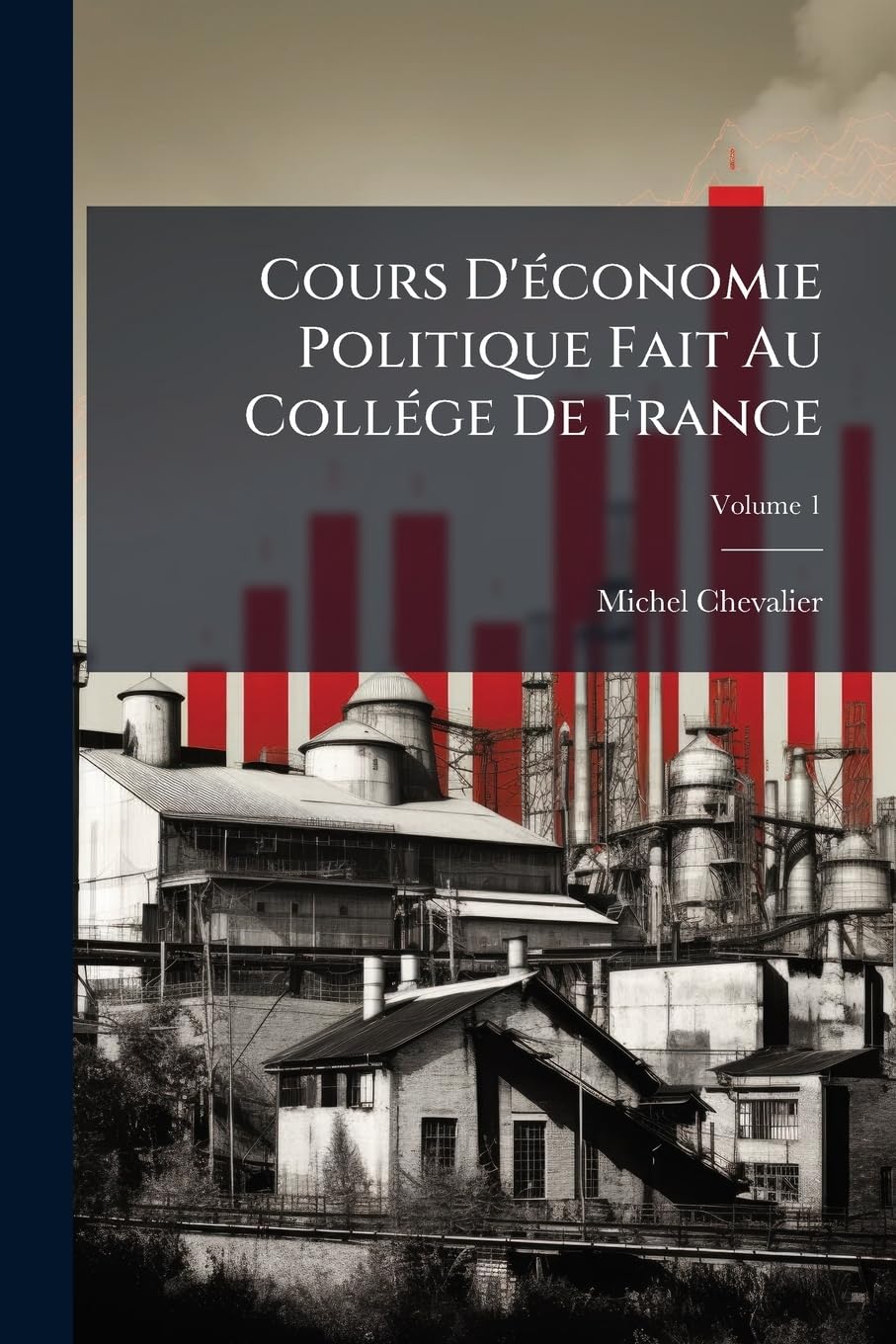 Cours D'économie Politique Fait Au Collége De France, Volume 1 book