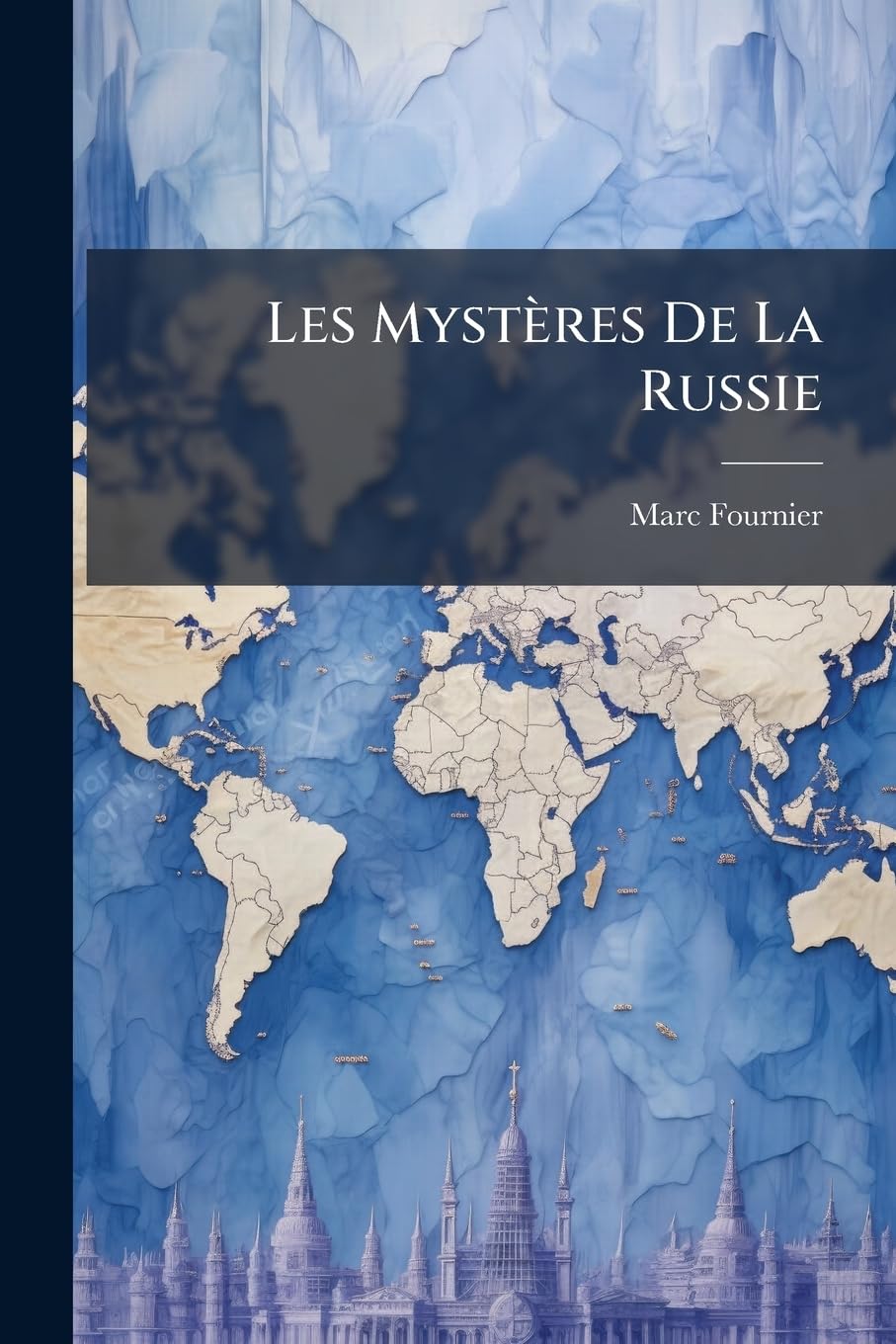 Les Mystères De La Russie: Russie, Allemagne Et France, Révélations Sur La Politique Russe, D'après Les Notes D'un Vieux Diplomate book
