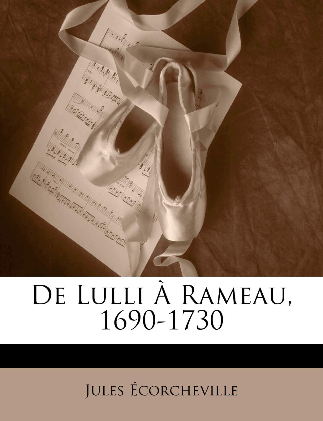 de Lulli À Rameau, 1690-1730 book