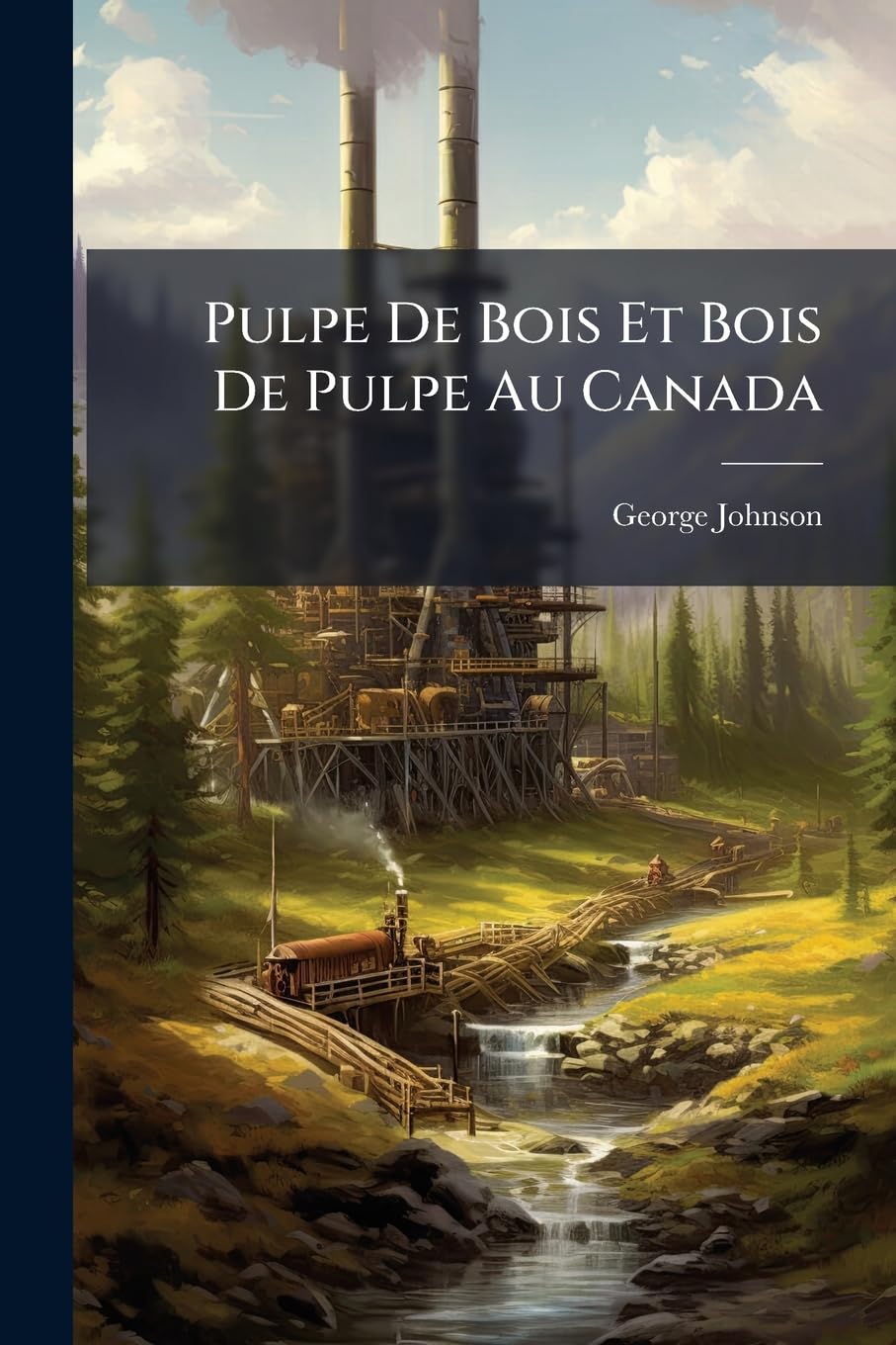 Pulpe De Bois Et Bois De Pulpe Au Canada book