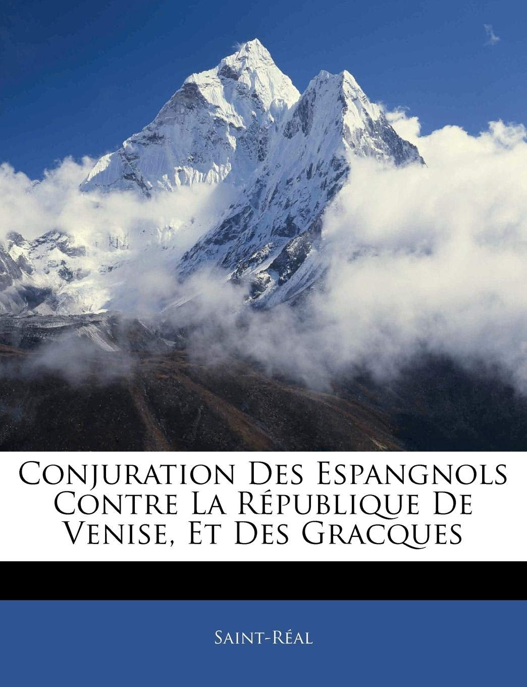 Conjuration Des Espangnols Contre La Republique de Venise, Et Des Gracques Politics & History
