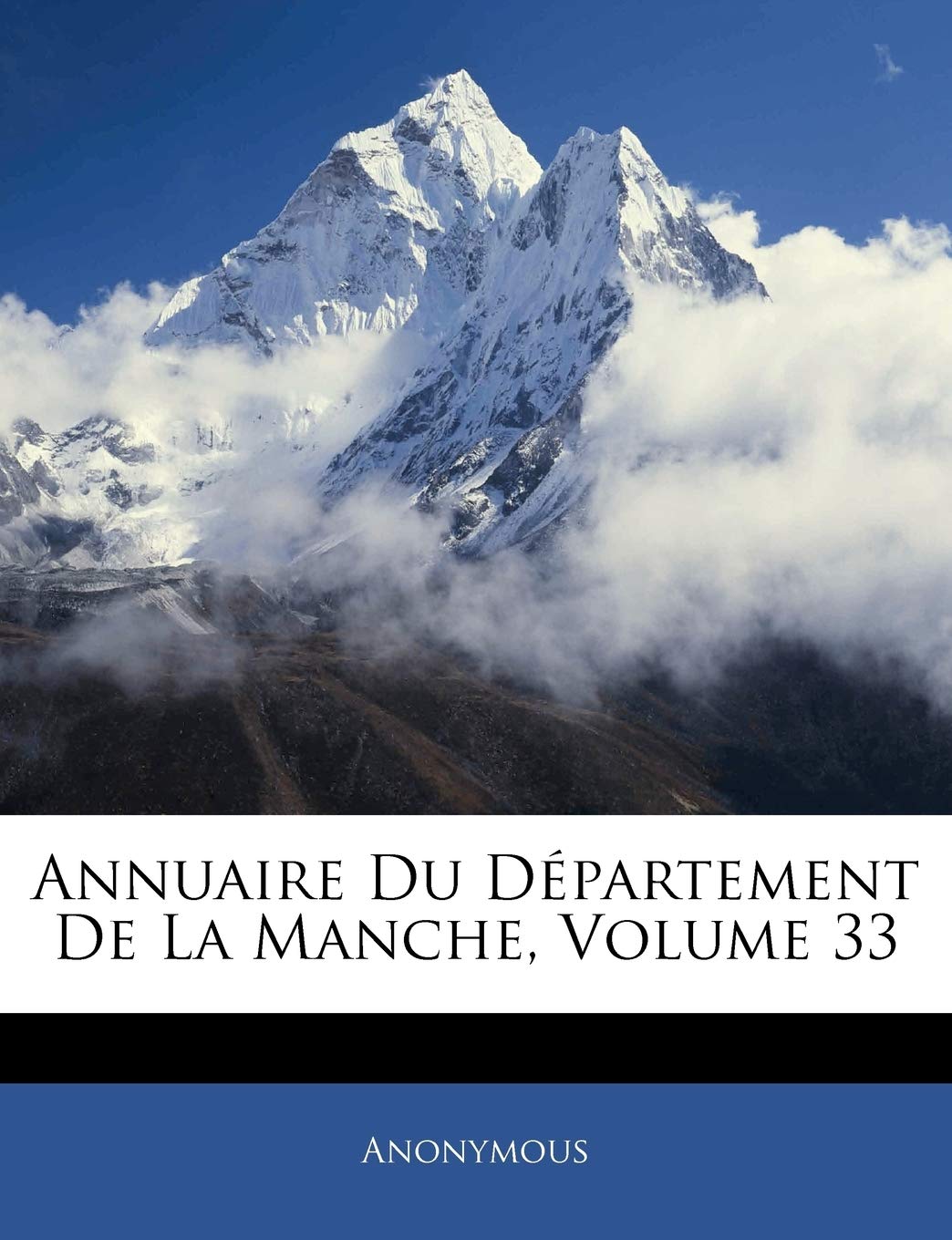 Annuaire Du Departement de La Manche, Volume 33 Politics & History