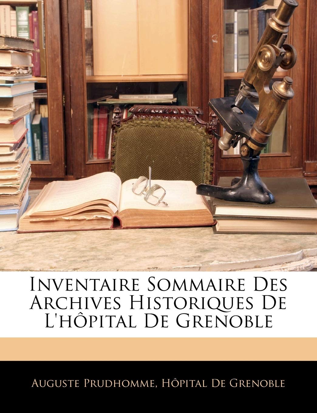 Inventaire Sommaire Des Archives Historiques De L'hôpital De Grenoble book