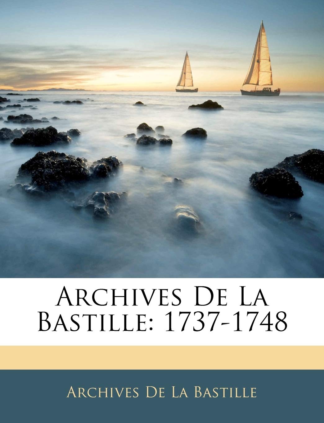 Archives De La Bastille: 1737-1748 book