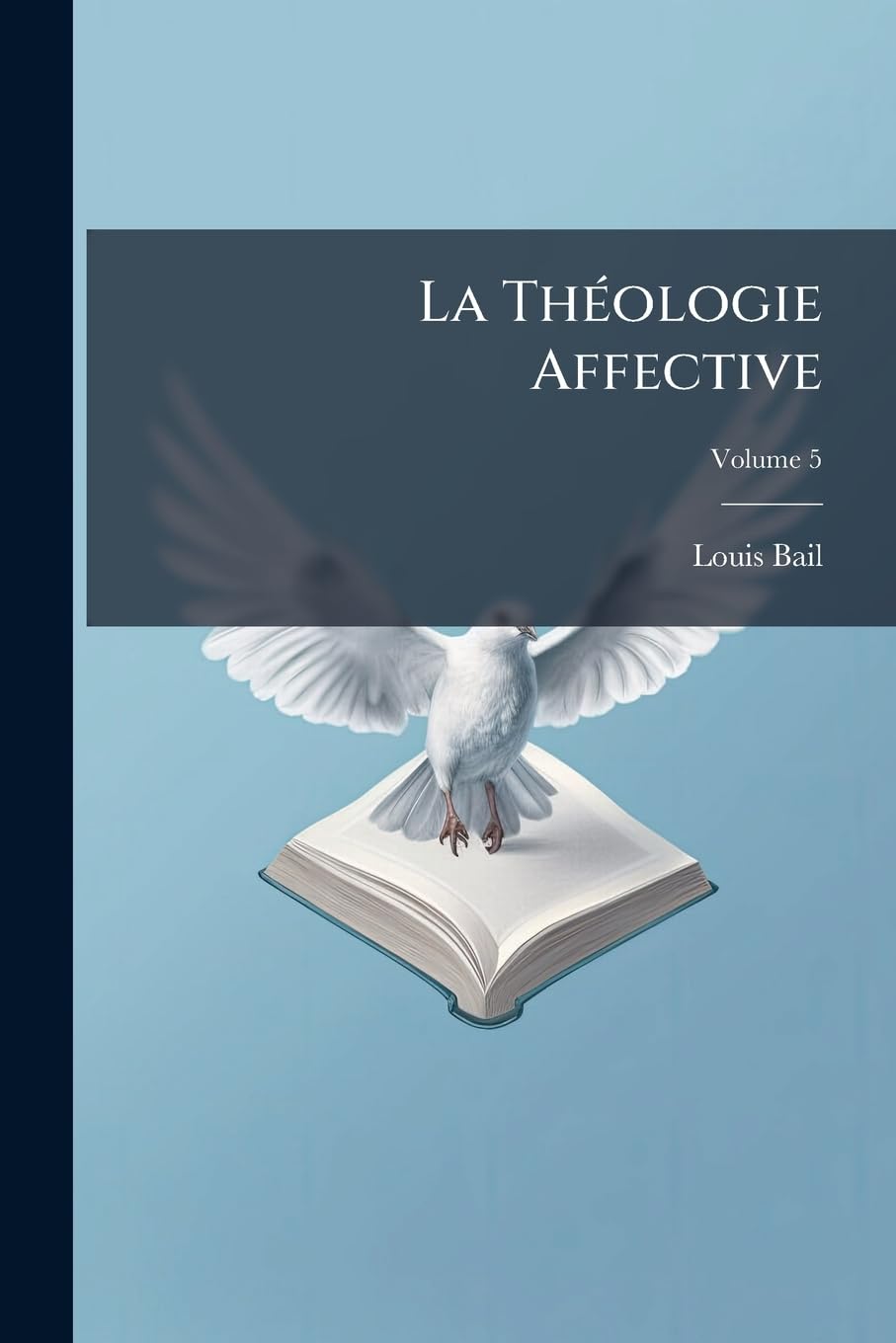 La Théologie Affective: Ou, Saint Thomas En Méditation, Volume 5 book
