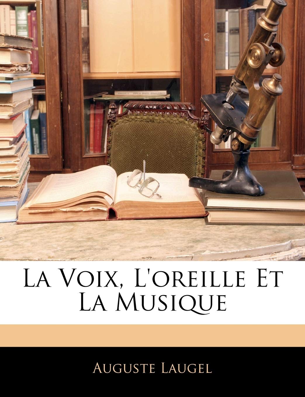 La Voix, l'Oreille Et La Musique book