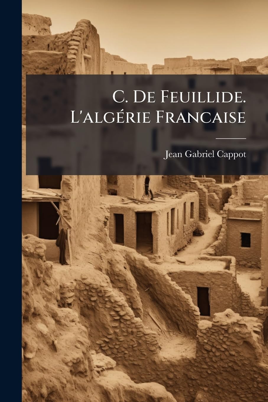 C. de Feuillide. l'Algérie Francaise book