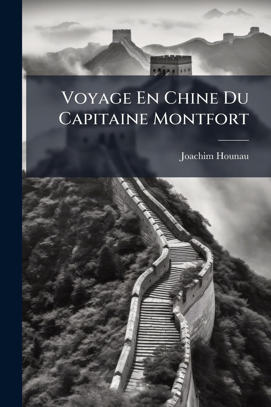 Voyage En Chine Du Capitaine Montfort: Avec Un Résumé Historique Des Événements Des Dix Dernières Années book